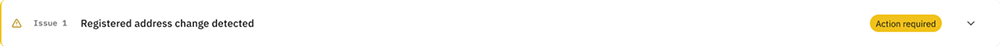 Collapsed issue component showing a registered address change requiring action